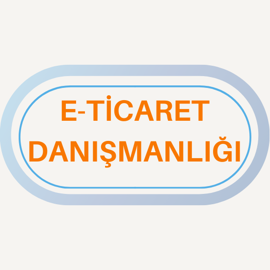 E-Ticaret Danışmanlığı