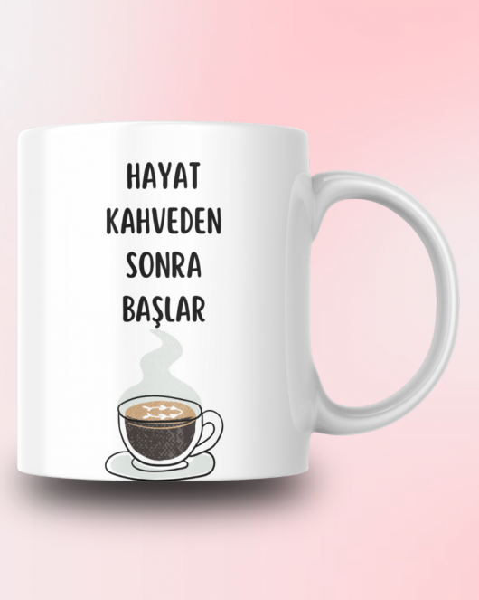 Hayat Kahveden Sonra Başlar Seramik 350 Ml Kupa Bardak