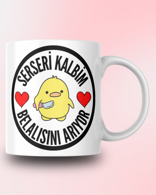 Serseri Kalbim Belalısını Arıyor Tasarım Seramik 350 Ml Kupa Bardak