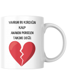 Yavrum Bu Kırdığın Kalp Ananın Porselen Takımı Değil,hediyelik Seramik 350 Ml Kupa Bardak