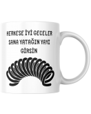 Herkese İyi Geceler Sana Yatağın Yayı Girsin,yazılı Hediyelik Seramik 350 Ml Kupa Bardak