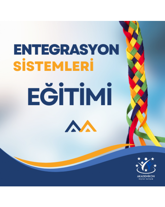 Entegrasyon Sistemleri Eğitimi (4 Saat)