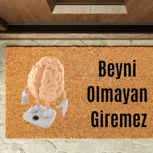 Kapı Önü Paspası Özel Tasarım Koko Model Beyni Olmayan Giremez PK-1521