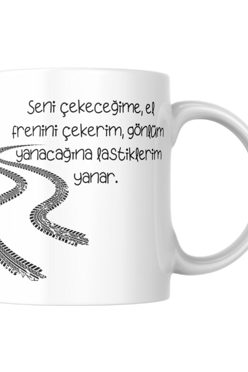 Seni Çekeceğime El Frenini Çekerim Yazılı Tasarım Seramik 350 Ml Kupa Bardak